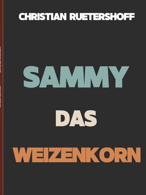 cover image of Sammy das Weizenkorn